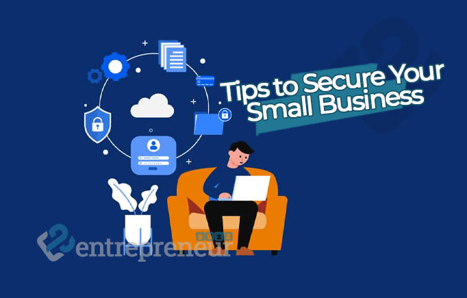 Tips to Secure Your Small Business