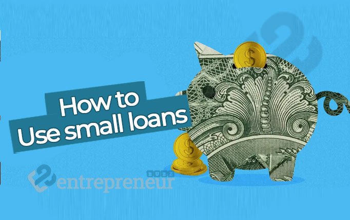 How to Use small loans
