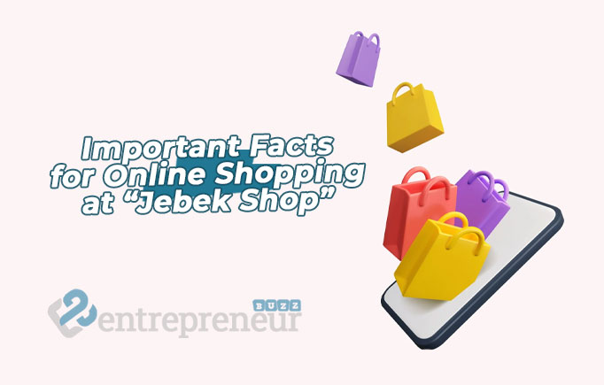 Jebek Shop Shopping Facts
