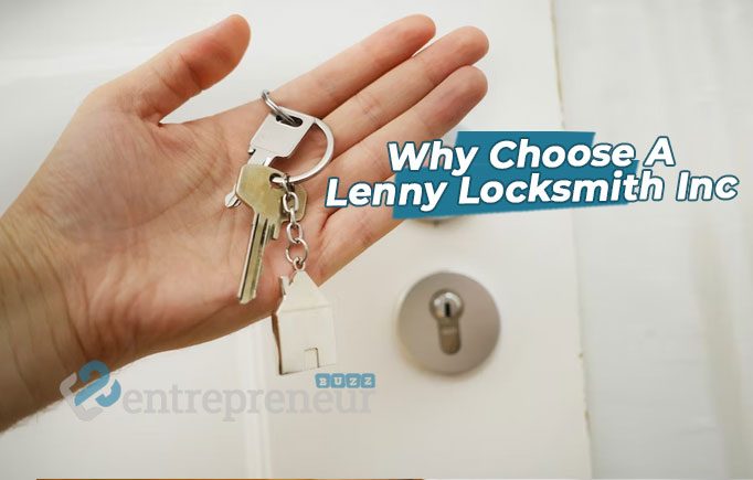 Why Choose A Lenny Locksmith Inc