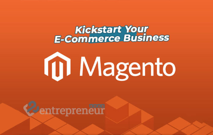 Magento: The Platform To Kickstart Your E-Commerce Business