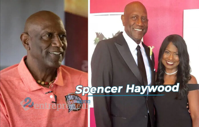 Spencer Haywood Net Worth, Career, Facts, and Lifestyle
